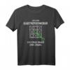 Lustiges Elektrotechniker T-Shirt mit Spruch - Das perfekte Geschenk für Elektrotechniker, Mitarbeiter & Kollegen