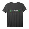 !False - Programmierer Informatiker Geschenk IT Nerd T-Shirt für Damen und Herren  Lustiges IT- und Programmierer-Geschenk zum Geburtstag, Weihnachten, für Kollegen & Chefs
