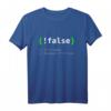 !False - Programmierer Informatiker Geschenk IT Nerd T-Shirt für Damen und Herren  Lustiges IT- und Programmierer-Geschenk zum Geburtstag, Weihnachten, für Kollegen & Chefs