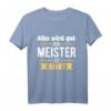 Lustiges Meister T-Shirt - Der Meister ist jetzt da | Geschenk für Handwerksmeister & frischgebackene Meister