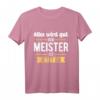 Lustiges Meister T-Shirt - Der Meister ist jetzt da | Geschenk für Handwerksmeister & frischgebackene Meister