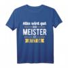 Lustiges Meister T-Shirt - Der Meister ist jetzt da | Geschenk für Handwerksmeister & frischgebackene Meister