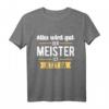 Lustiges Meister T-Shirt - Der Meister ist jetzt da | Geschenk für Handwerksmeister & frischgebackene Meister