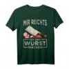 Mir reichts ich geh Wurst machen - Humorvolles Metzger T-Shirt für Fleischer, Schlachter & Metzgermeister in der Fleischerei