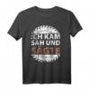 Ich kam, sah und sägte | Lustiges Schreiner Tischler T-Shirt  Geschenk für Holzhandwerker, Zimmerer & Forstwirt zu Weihnachten & Geburtstag