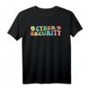 Cybersicherheit IT-Sicherheit T-Shirt für Cybersecurity Fans  Perfektes Geschenk für IT-Profis und Technik-Enthusiasten