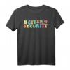 Cybersicherheit IT-Sicherheit T-Shirt für Cybersecurity Fans  Perfektes Geschenk für IT-Profis und Technik-Enthusiasten