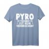 Pyro Technik Ist Kein Verbrechen Techniker T-Shirt  Humorvolles Geschenk für Techniker & Pyrotechnik-Fans