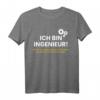 Ich bin Ingenieur - Ich habe immer Recht T-Shirt für Techniker, Konstrukteure & Fachkräfte  Lustiges Geschenk für Arbeit & Geburtstag