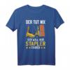 Der tut nix der will nur Stapler fahren T-Shirt für Lagerist, Staplerfahrer & Logistikmitarbeiter  Lustiges Design für Lagerhalle & Logistik-Team