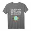 Ich Habe Mir Dann Mal Weltfrieden Gewünscht T-Shirt  Friedens-Design für Pazifisten und Friedensliebhaber