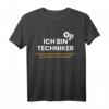 ICH BIN TECHNIKER | Lustiges Recht-Haben T-Shirt für Mechaniker, Ingenieure & Fachkräfte  Perfekt als Geschenk zum Geburtstag oder Weihnachten