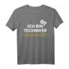 ICH BIN TECHNIKER | Lustiges Recht-Haben T-Shirt für Mechaniker, Ingenieure & Fachkräfte  Perfekt als Geschenk zum Geburtstag oder Weihnachten