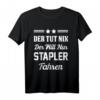 Lagerist Staplerfahrer T-Shirt mit Spruch - Lustiges Geschenk für Logistiker & Lagerarbeiter für Weihnachten & Geburtstag