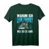 Warum Ich LKW Fahre Spruch T-Shirt für Kraftfahrer & Fernfahrer  Lustiges Design für Trucker, Berufskraftfahrer & Lastwagenfahrer mit Spruch