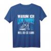 Warum Ich LKW Fahre Spruch T-Shirt für Kraftfahrer & Fernfahrer  Lustiges Design für Trucker, Berufskraftfahrer & Lastwagenfahrer mit Spruch