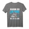 Warum Ich LKW Fahre Spruch T-Shirt für Kraftfahrer & Fernfahrer  Lustiges Design für Trucker, Berufskraftfahrer & Lastwagenfahrer mit Spruch