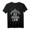 Schnarche Nicht Träume Von LKW - Lustiges LKW Fahrer T-Shirt mit Spruch für Berufskraftfahrer