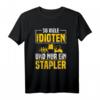 So viele Idioten und nur ein Stapler Lagerist T-Shirt - Witziges Geschenk für Staplerfahrer & Lageristen zum Geburtstag & Weihnachten