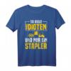 So viele Idioten und nur ein Stapler Lagerist T-Shirt - Witziges Geschenk für Staplerfahrer & Lageristen zum Geburtstag & Weihnachten