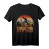 Kondition Statt Strom Fahrrad T-Shirt - Motivierende Kleidung für Radfahrer und Fahrradfreunde