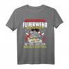 Freiwillige Feuerwehr T-Shirt - Wir Riskieren Unser Leben, Retten, Löschen & Bergen | Geschenk für Feuerwehrleute & Helden im Einsatz