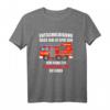 Entschuldigung dass ich zu spät bin, Feuerwehrauto gesehen T-Shirt  Lustiges Feuerwehr-Outfit für Feuerwehrleute & Einsatzkräfte