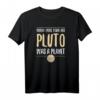 When I Was Your Age Pluto Was A Planet Lustiges Wissenschaft T-Shirt  Perfektes Geschenk für Nerds, Schüler, Lehrer & Wissenschafts-Enthusiasten