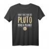 When I Was Your Age Pluto Was A Planet Lustiges Wissenschaft T-Shirt  Perfektes Geschenk für Nerds, Schüler, Lehrer & Wissenschafts-Enthusiasten