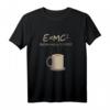 E=MC2 Lustiges Kaffee Energie Wissenschaft Fun T-Shirt  Perfekt für Kaffee- und Wissenschaftsliebhaber, Forscher & Studenten zum Geburtstag oder Kaffee-Tag