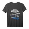 Frankfurter T-Shirt - Lustiges Stadt Frankfurt Geschenk mit Spruch für Mama, Papa, Freunde & Familie