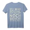 Ich war sozial distanziert bevor es cool war - Lustiges Quarantäne T-Shirt für Introvertierte & Schüchterne, perfektes Geschenk für 2020