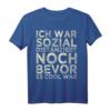Ich war sozial distanziert bevor es cool war - Lustiges Quarantäne T-Shirt für Introvertierte & Schüchterne, perfektes Geschenk für 2020