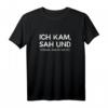 Ich Kam Sah Und Vergass Was Ich Wollte T-Shirt - Lustiges Spruchshirt für Männer & Frauen, perfekte Geschenkidee für Freunde, Familie und Kollegen