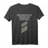 Bundeswehr Oberstabsgefreiter T-Shirt mit Spruch - Militärisches Geschenk für Soldaten vom Heer, Luftwaffe, Marine, KSK & Fallschirmjäger