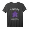 I Always Play With Purple Meeple Brettspiel T-Shirt - Perfektes Fan- oder Geschenke-Shirt für Brettspieler & Spieleabende