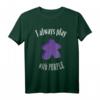 I Always Play With Purple Meeple Brettspiel T-Shirt - Perfektes Fan- oder Geschenke-Shirt für Brettspieler & Spieleabende