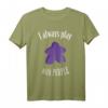 I Always Play With Purple Meeple Brettspiel T-Shirt - Perfektes Fan- oder Geschenke-Shirt für Brettspieler & Spieleabende