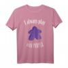 I Always Play With Purple Meeple Brettspiel T-Shirt - Perfektes Fan- oder Geschenke-Shirt für Brettspieler & Spieleabende