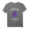 I Always Play With Purple Meeple Brettspiel T-Shirt - Perfektes Fan- oder Geschenke-Shirt für Brettspieler & Spieleabende