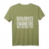 Funny Geologie T-Shirt - Geologen und Ingenieure brauchen auch Helden, Earth Science, Rock & Strukturgeologie