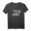 Trust me I'm an Engineer - Lustiges Ingenieur T-Shirt Geschenk für Mathe Nerds, Problemlöser & Technikfans zum Geburtstag oder Abschluss