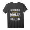 Studieren Kann Jeder Maler Werden Nur Die Besten T-Shirt  Lustiges Maler Spruchshirt für Meister, Gesellen & Handwerker