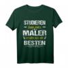 Studieren Kann Jeder Maler Werden Nur Die Besten T-Shirt  Lustiges Maler Spruchshirt für Meister, Gesellen & Handwerker
