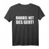 Babbel Net Des Geht - Hessen Frankfurt Dialekt Bauarbeiter T-Shirt für Handwerker, Fans & Einheimische  Humorvolles Geschenk