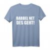 Babbel Net Des Geht - Hessen Frankfurt Dialekt Bauarbeiter T-Shirt für Handwerker, Fans & Einheimische  Humorvolles Geschenk
