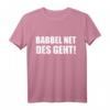 Babbel Net Des Geht - Hessen Frankfurt Dialekt Bauarbeiter T-Shirt für Handwerker, Fans & Einheimische  Humorvolles Geschenk