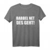Babbel Net Des Geht - Hessen Frankfurt Dialekt Bauarbeiter T-Shirt für Handwerker, Fans & Einheimische  Humorvolles Geschenk