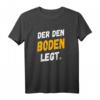 Herren Bodenleger T-Shirt mit lustigem Spruch - Perfektes Geschenk für Meister, Gesellen und Auszubildende im Beruf Arbeit