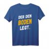 Herren Bodenleger T-Shirt mit lustigem Spruch - Perfektes Geschenk für Meister, Gesellen und Auszubildende im Beruf Arbeit